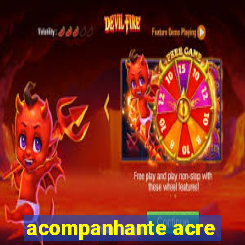 acompanhante acre